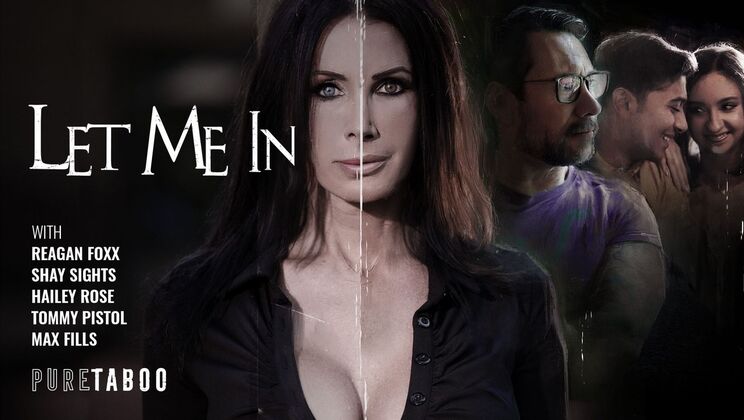 [PureTaboo] - Allow Me Inside - Reagan Foxx - Tommy Pistol - Shay Sights - Hailey Rose - Max Fills