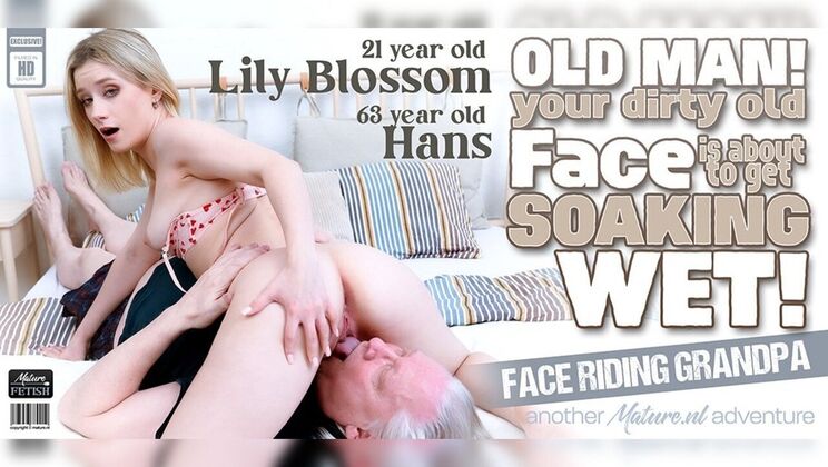 [Mature.nl] - Hot Teen Lily Blossom Soaks Grandpa's Face with Her Wet Pussy - Hans - Lily Blossom